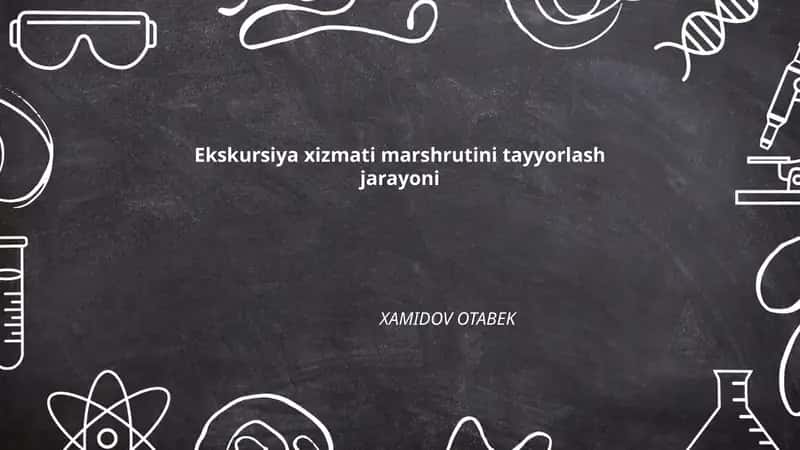 Ekskursiya xizmati marshrutini tayyorlash