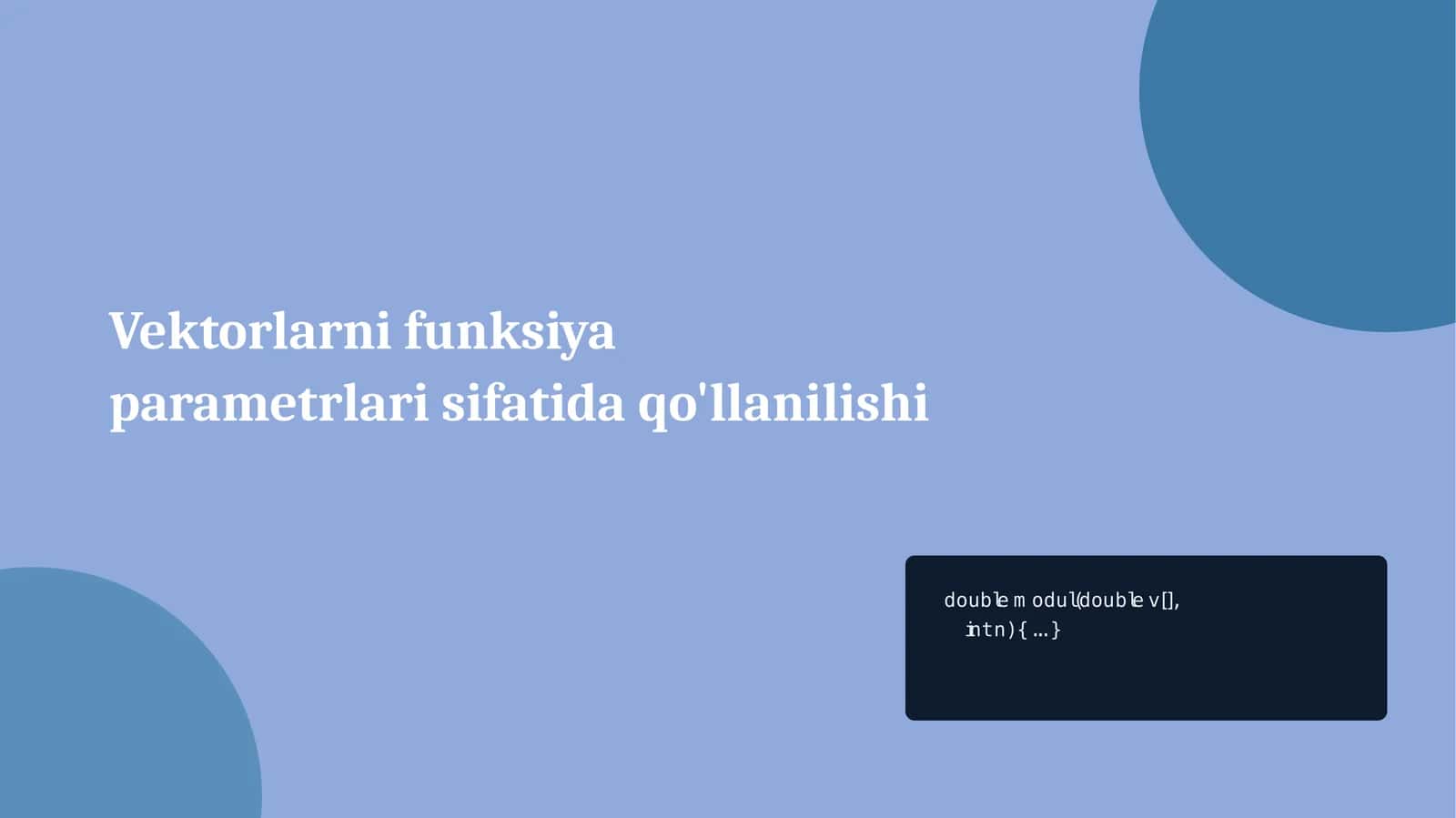 Vektorlarni funksiya parametrlari sifatida qo'llanilishi