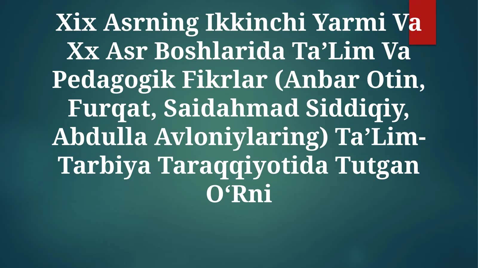 Xix Asrning Ikkinchi Yarmi Va Xx Asr Boshlarida Ta’Lim Va Pedagogik Fikrlar