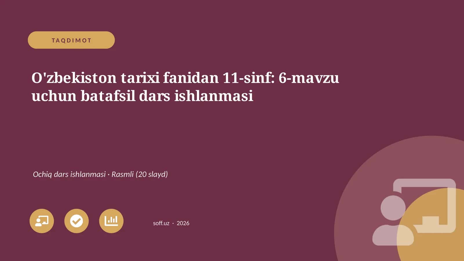 O'zbekiston tarixi fanidan 11-sinf: 6-mavzu uchun batafsil dars ishlanmasi