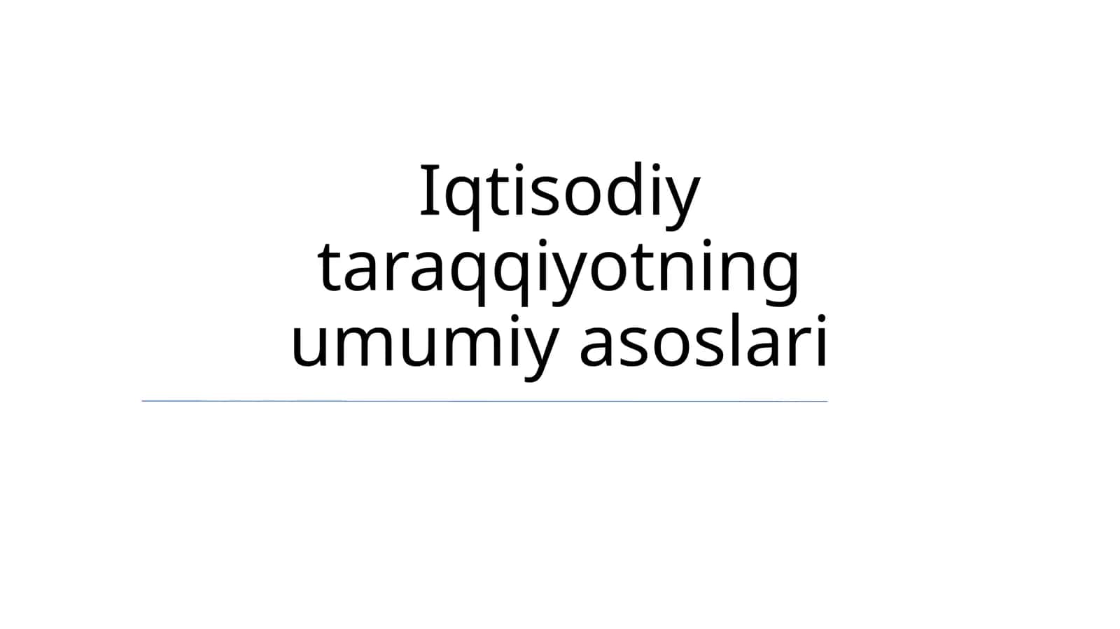 Iqtisodiy taraqqiyotning umumiy asoslari