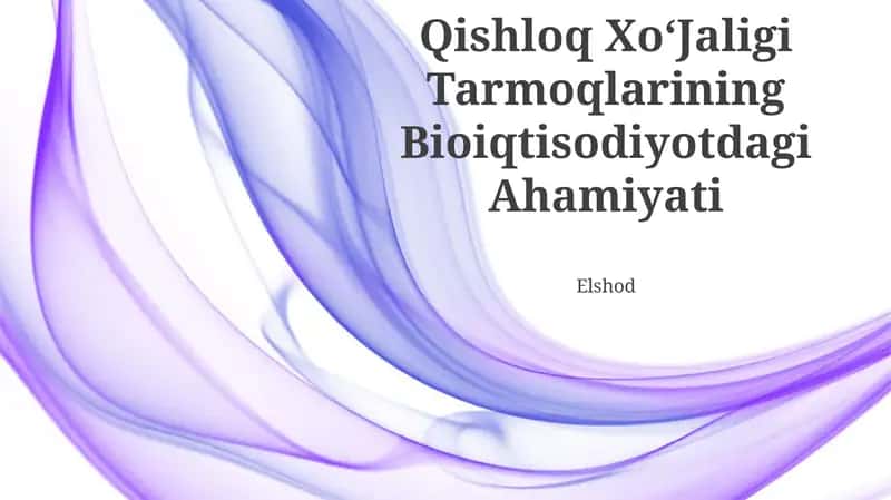 Qishloq XoʻJaligi Tarmoqlarining Bioiqtisodiyotdagi Ahamiyati