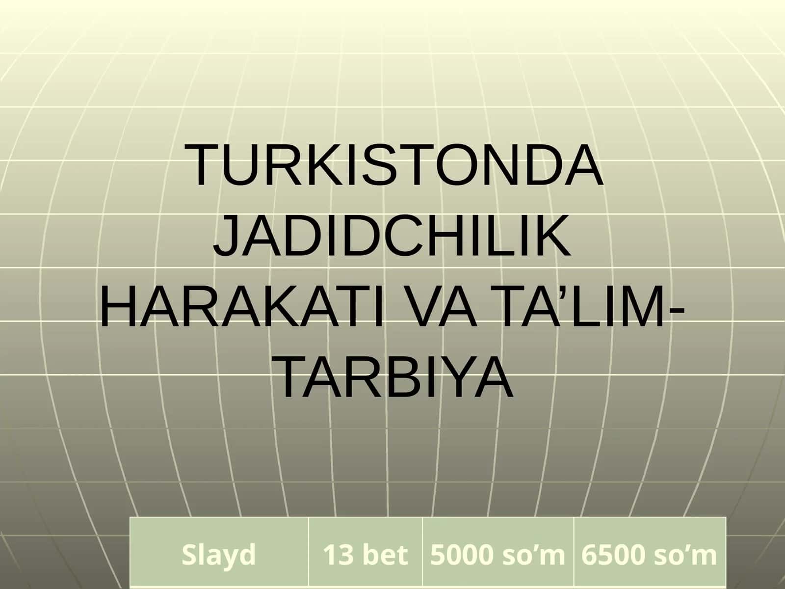 TURKISTONDA JADIDCHILIK HARAKATI VA TA’LIM-TARBIYA