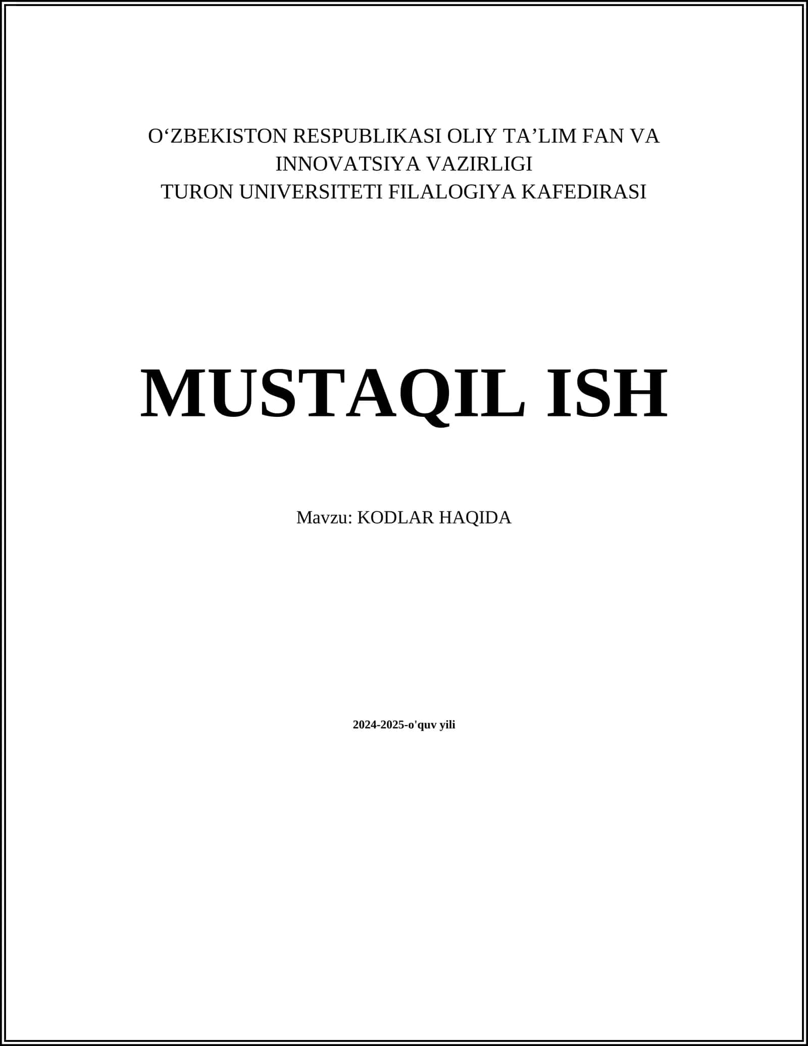 O‘ZBEKISTON RESPUBLIKASI OLIY TA’LIM FAN VA INNOVATSIYA VAZIRLIGI TURON UNIVERSITETI FILALOGIYA KAFEDIRASI MUSTAQIL ISH
