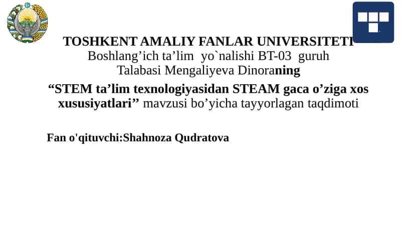 STEM ta'lim texnologiyasidan STEAM gacha o'ziga xos xususiyatlari.