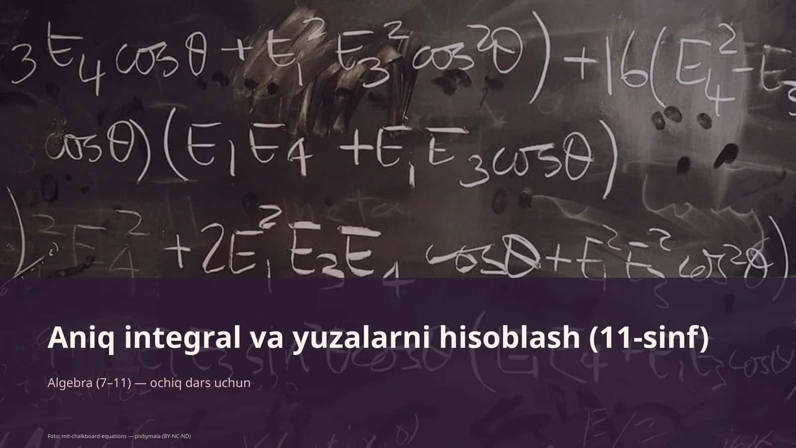 Aniq integral va yuzalarni hisoblash (11-sinf)