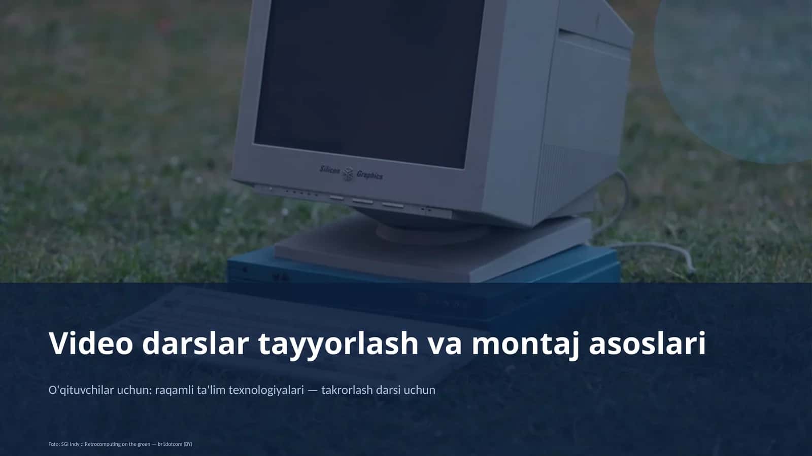 Video darslar tayyorlash va montaj asoslari