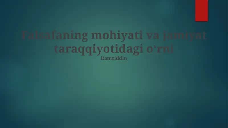 Falsafaning mohiyati va jamiyat taraqqiyotidagi o‘rni