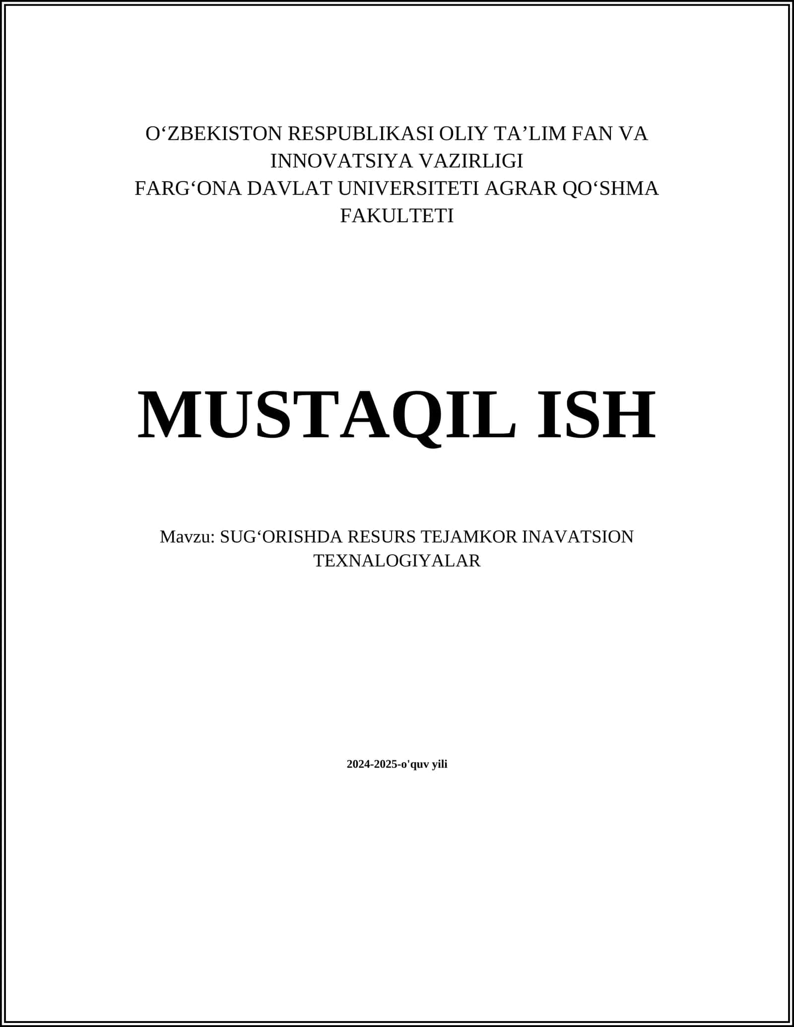 MUSTAQIL ISH Mavzu: SUGʻORISHDA RESURS TEJAMKOR INAVATSION TEXNALOGIYALAR