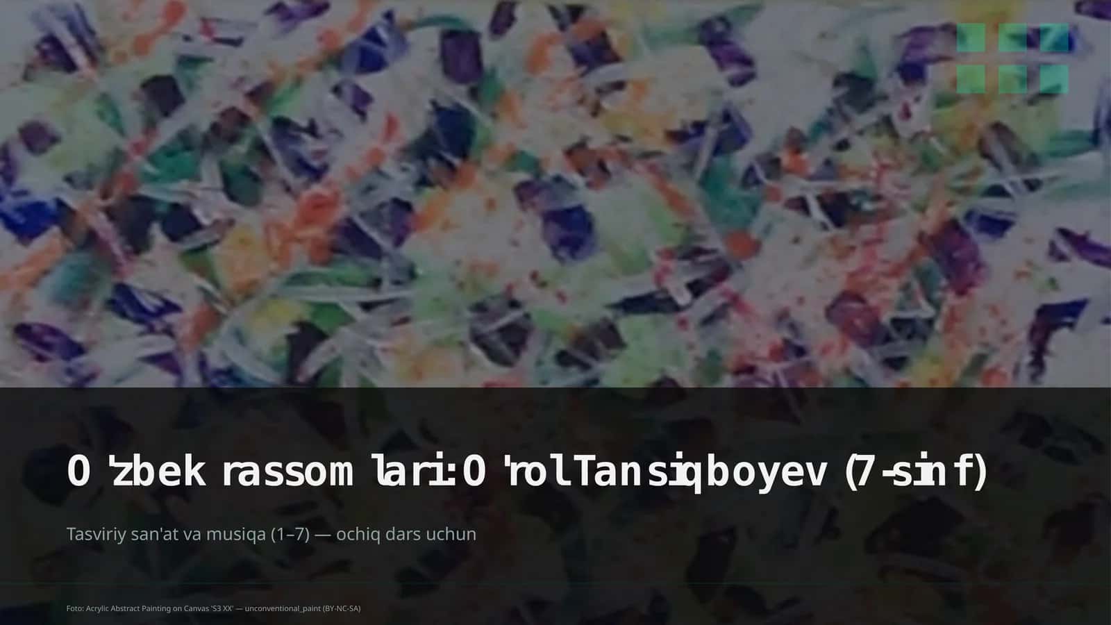 O'zbek rassomlari: O'rol Tansiqboyev (7-sinf)