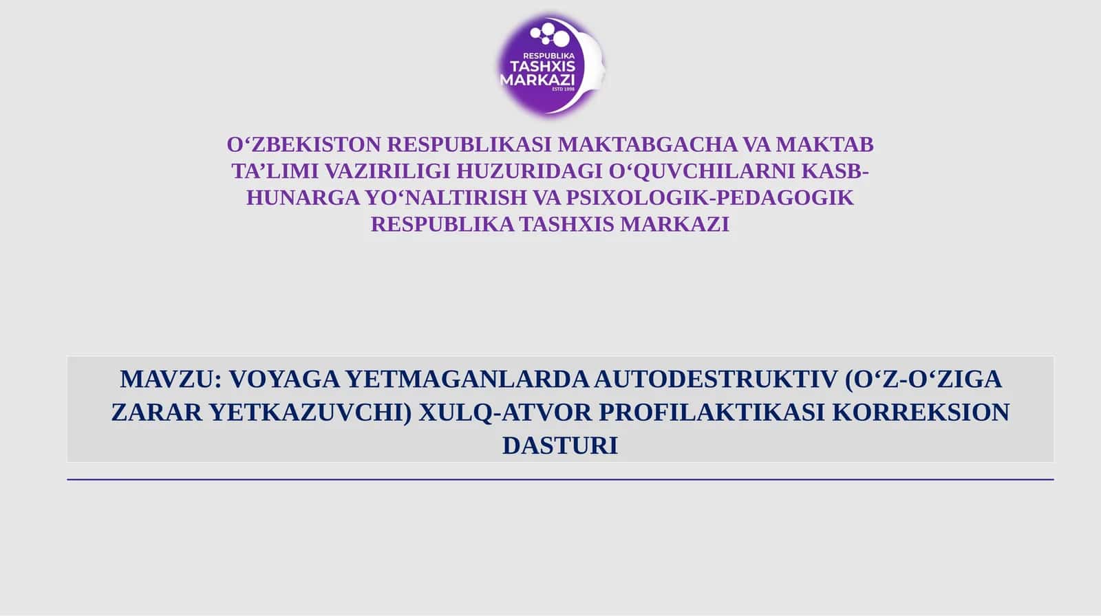 VOYAGA YETMAGANLARDA AUTODESTRUKTIV(OʻZ-OʻZIGA ZARAR YETKAZUVCHI)XULQ-ATVOR PROFILAKTIKASI KORREKSION DASTURI