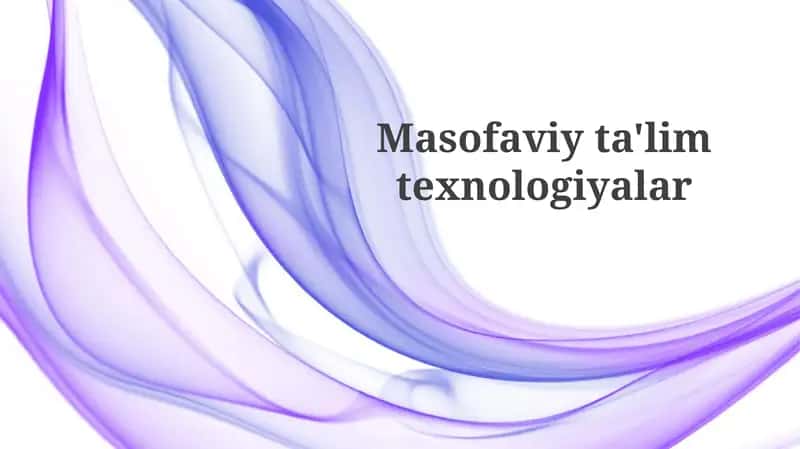 Masofaviy va sinxron bo'lmagan o'qitish texnologiyalari