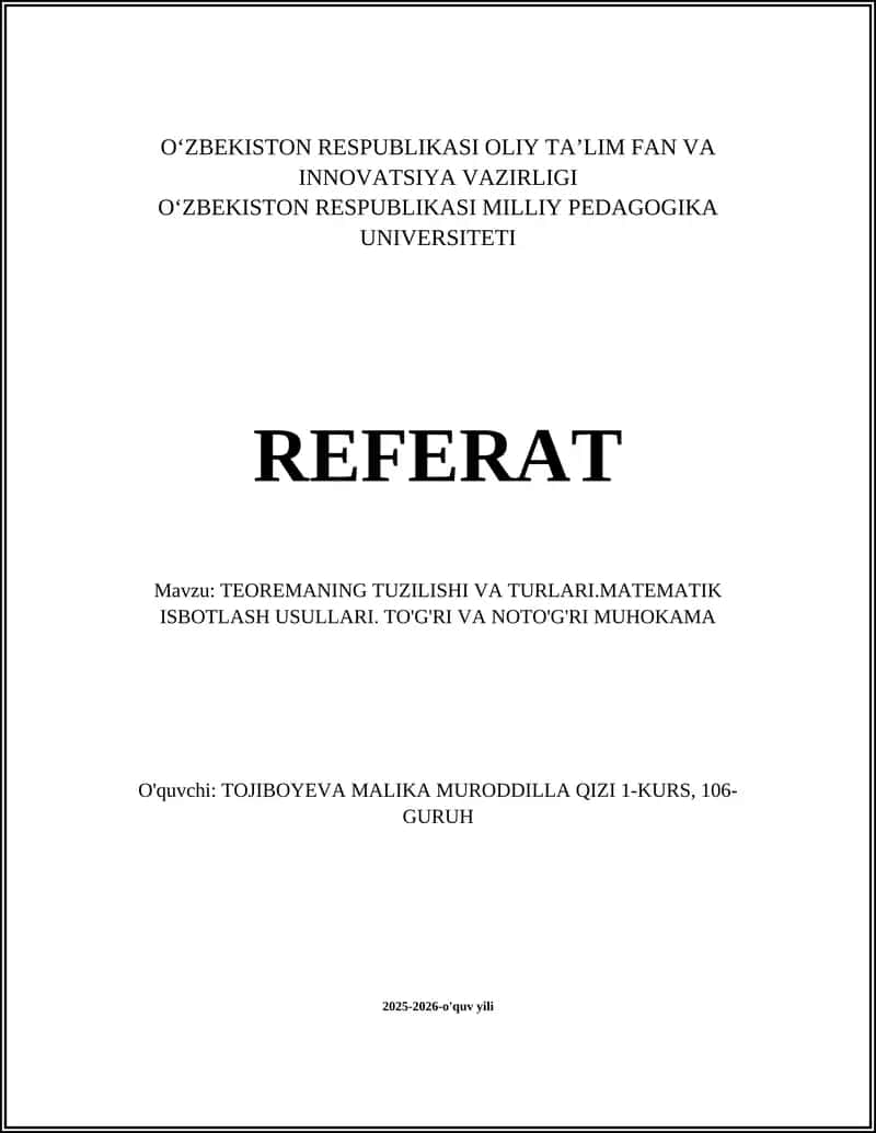 TEOREMANING TUZILISHI VA TURLARI.MATEMATIK ISBOTLASH USULLARI. TO'G'RI VA NOTO'G'RI MUHOKAMA