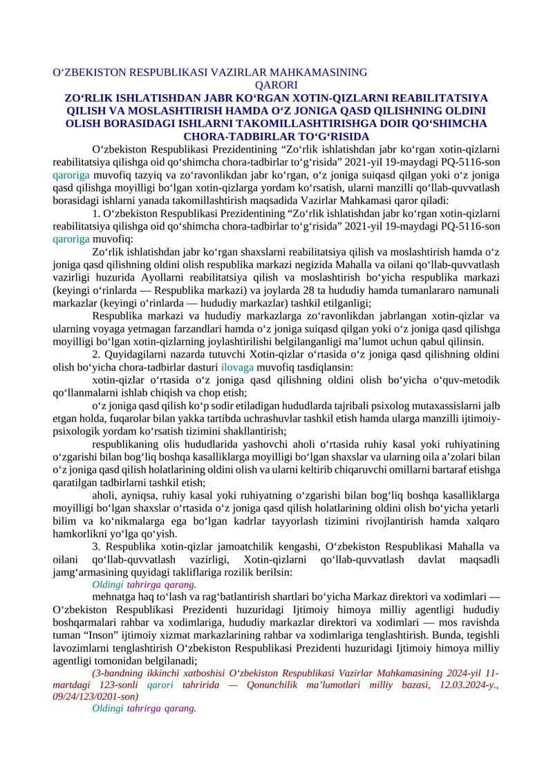 ZO‘RLIK ISHLATISHDAN JABR KO‘RGAN XOTIN-QIZLARNI REABILITATSIYA QILISH VA MOSLASHTIRISH HAMDA O‘Z JONIGA QASD QILISHNING OLDINI OLISH BORASIDAGI ISHLARNI TAKOMILLASHTIRISHGA DOIR QO‘SHIMCHA CHORA-TADBIRLAR TO‘G‘RISIDA