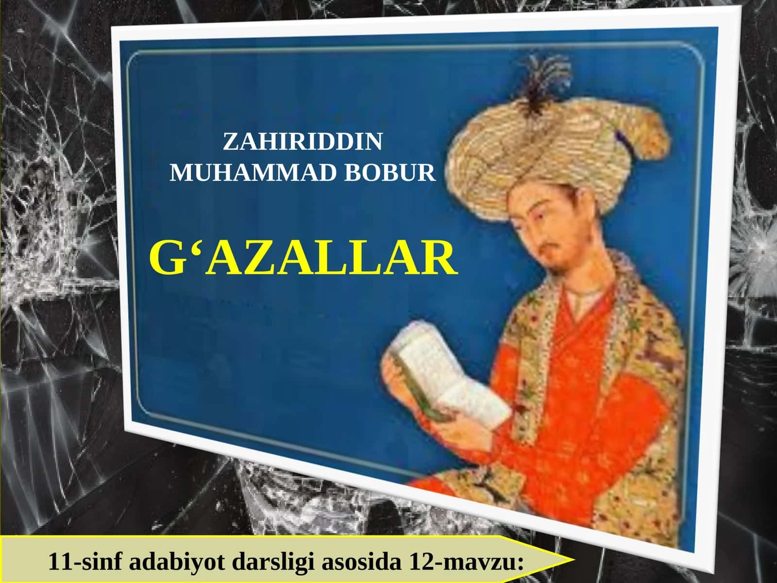 11-sinf Zahiriddin Muhammad Bobur G'azallari