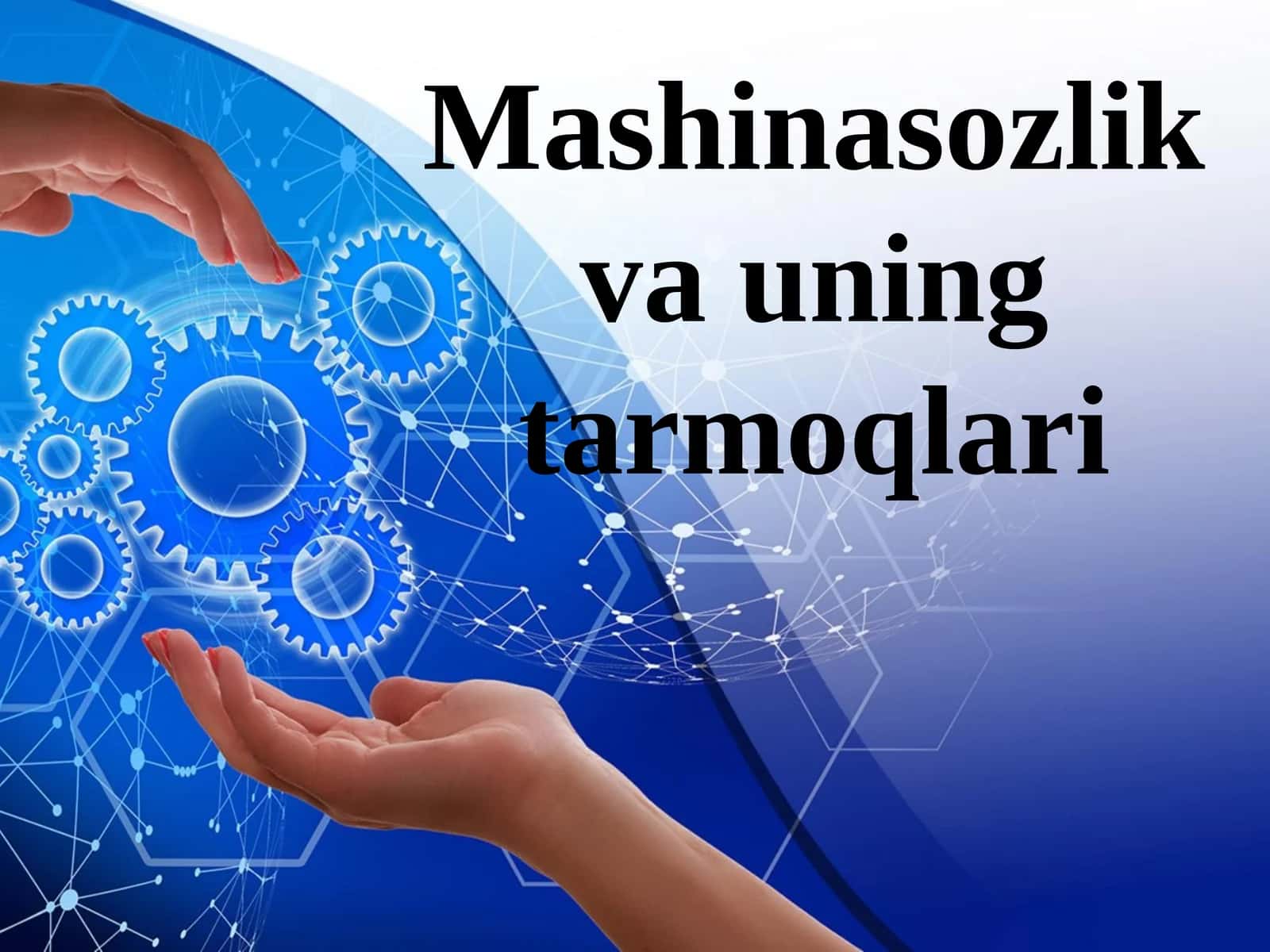 Mashinasozlik va uning tarmoqlari
