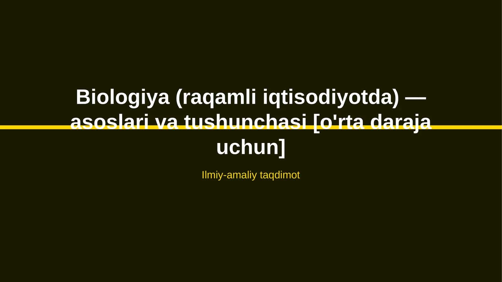 Biologiya (raqamli iqtisodiyotda) — asoslari va tushunchasi [o'rta daraja uchun]