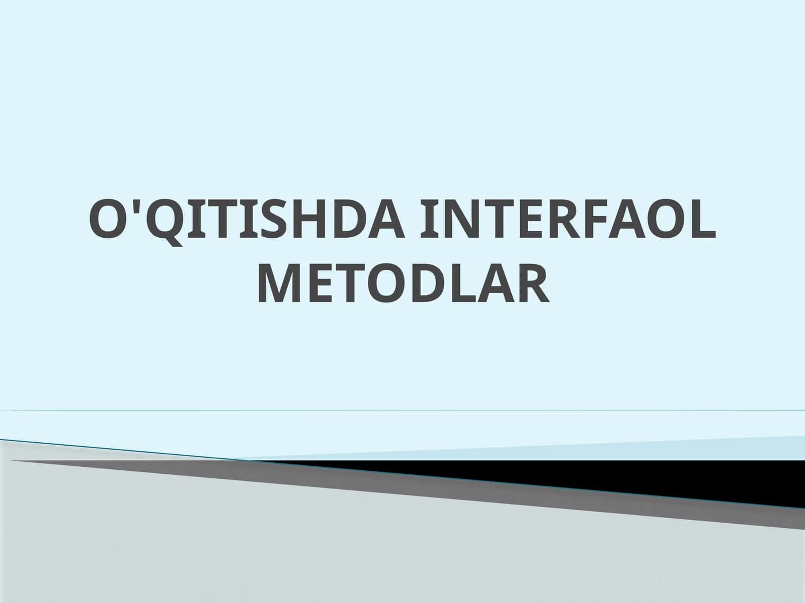 O'QITISHDA INTERFAOL METODLAR