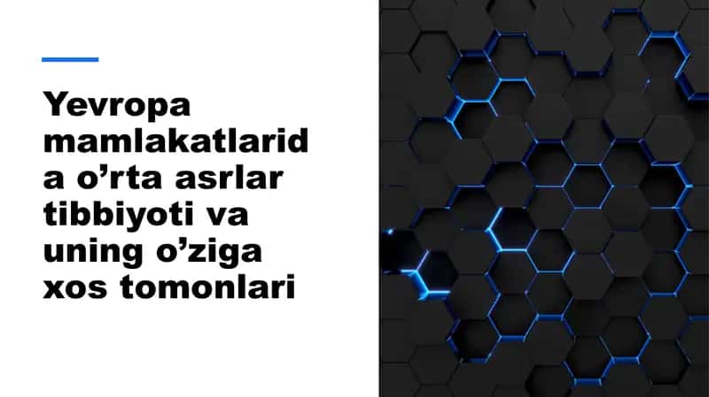Yevropa mamlakatlarida o'rta asrlar tibbiyoti va uning o'ziga xos tomonlari”