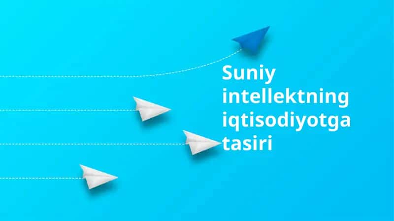 Suniy intellektning iqtisodiyotga tasiri