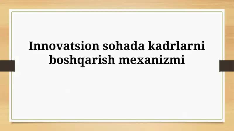 Innovatsion sohada kadrlarni boshqarish