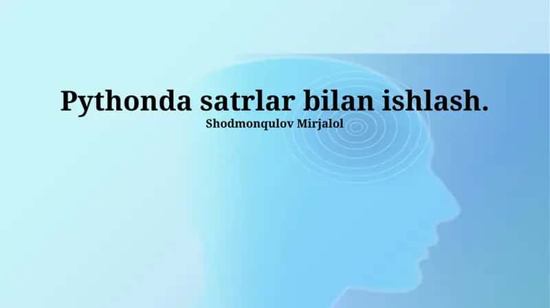 Pythonda satrlar bilan ishlash