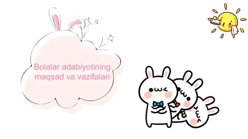 Bolalar adabiyotining maqsad va vazifalari