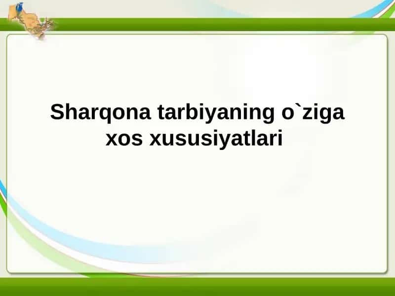 Sharqonatarbiyaningo`zigaxosxususiyatlari