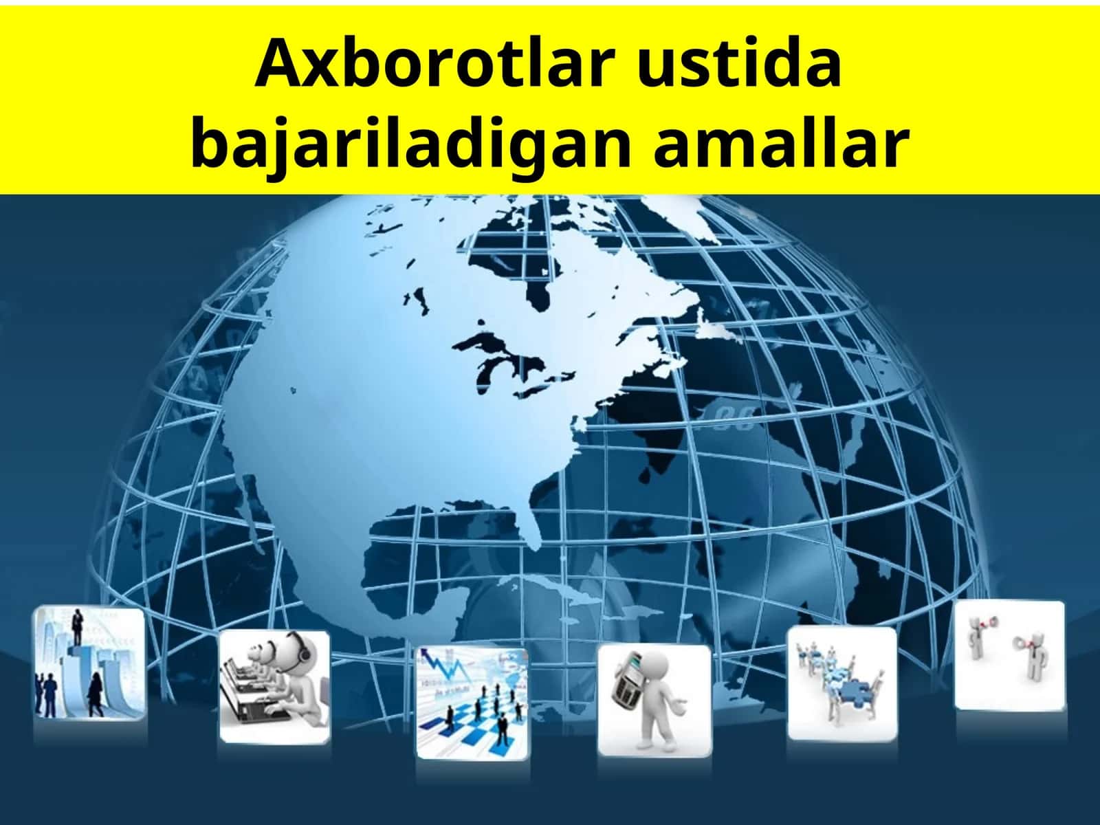 Axborotlar ustida bajariladigan amallar