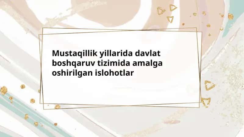 Mustaqillik yillarida davlat boshqaruv tizimida amalga oshirilgan islohotlar