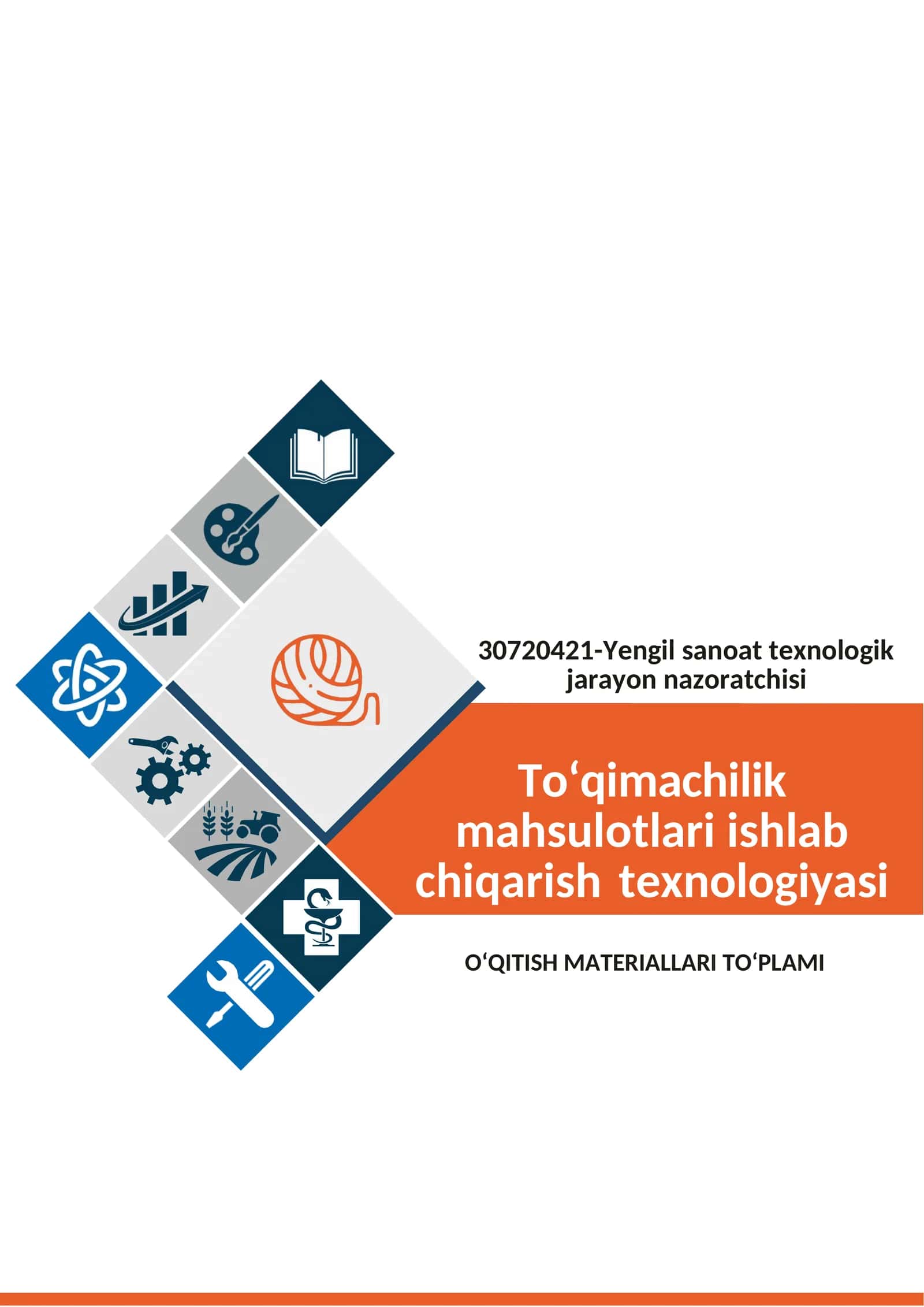 “To‘qimachilik mahsulotlari ishlab chiqarish texnologiyasi” O‘QITISH MATERIALLARI TO‘PLAMI
