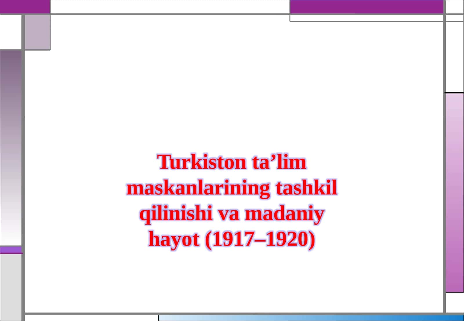 Turkistonta’limmaskanlarining tashkil qilinishi va madaniy hayot (1917–1920)
