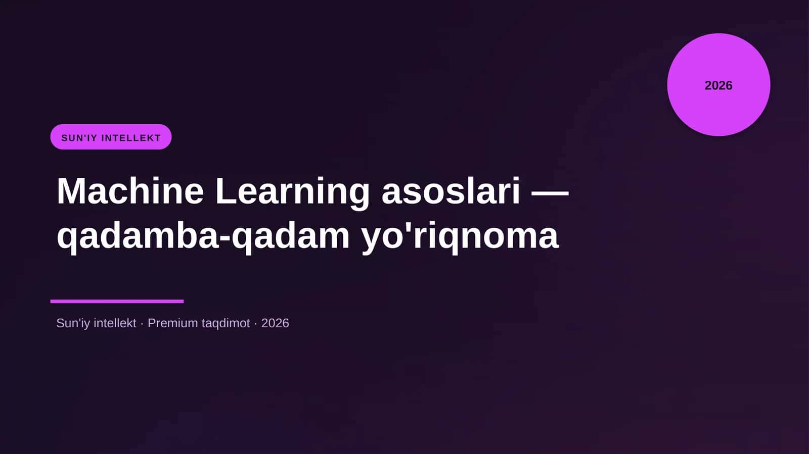 Machine Learning asoslari — qadamba-qadam yo'riqnoma