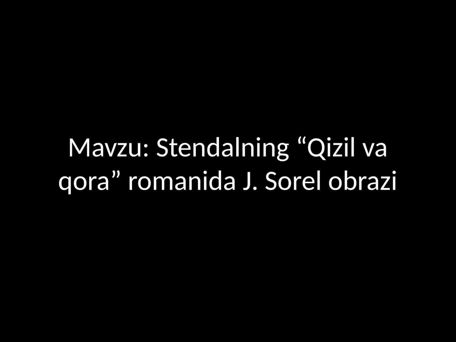 Stendalning “Qizil va qora” romanida J. Sorel obrazi