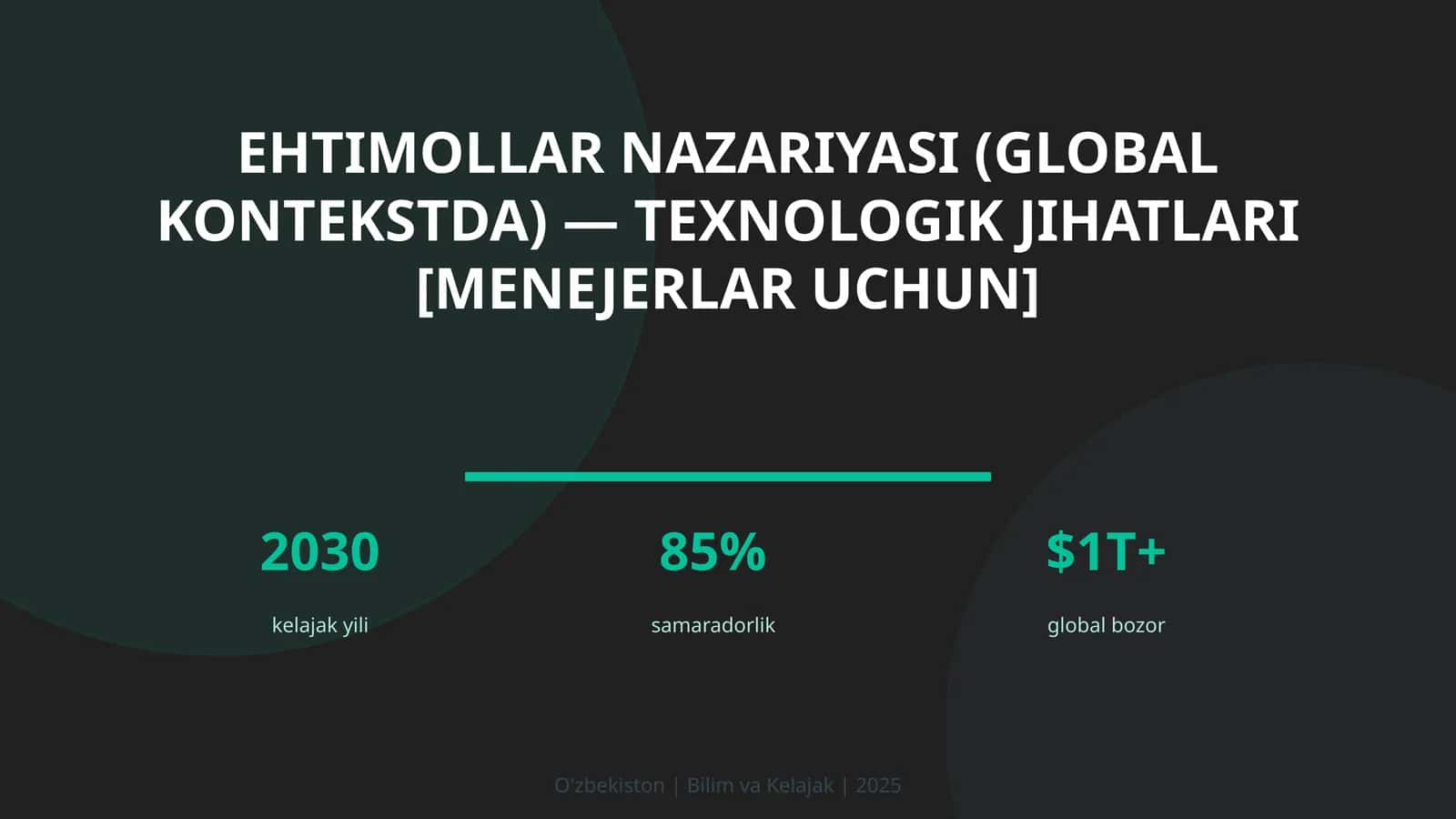 Ehtimollar nazariyasi (global kontekstda) — texnologik jihatlari [menejerlar uchun]