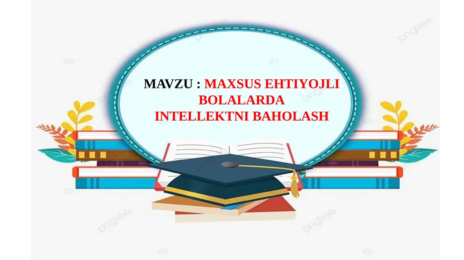 MAXSUS EHTIYOJLI BOLALARDA INTELLEKTNI BAHOLASH