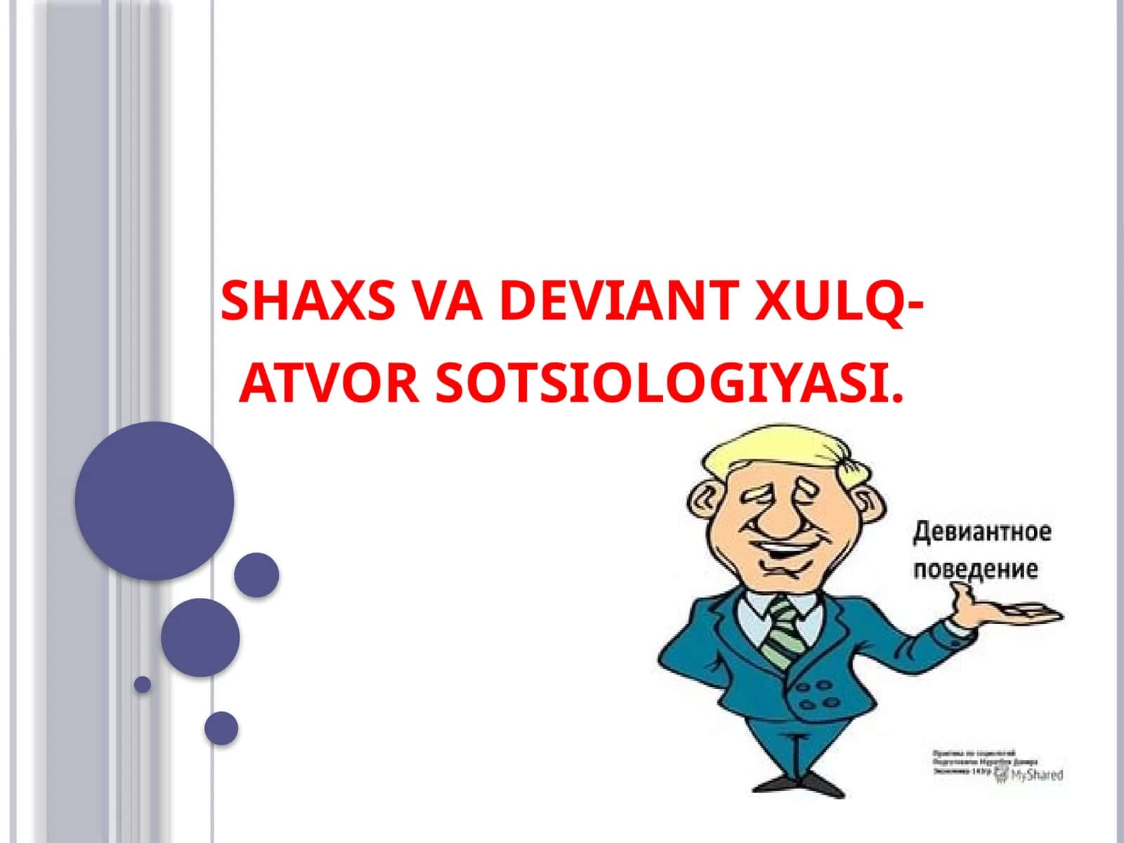 Shaxs va deviant xulq-atvor sotsiologiyasi.