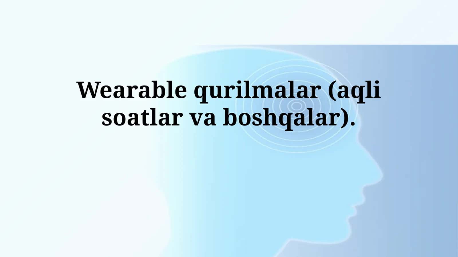 Wearable qurilmalar (aqli soatlar vaboshqalar)