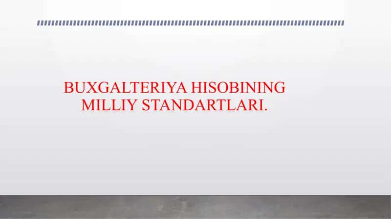BUXGALTERIYA HISOBINING MILLIY STANDARTLARI.