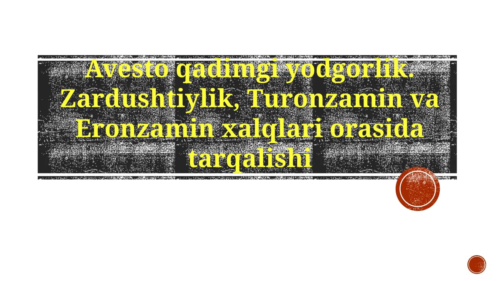 Avestoqadimgiyodgorlik.Zardushtiylik,TuronzaminvaEronzaminxalqlariorasidatarqalishi