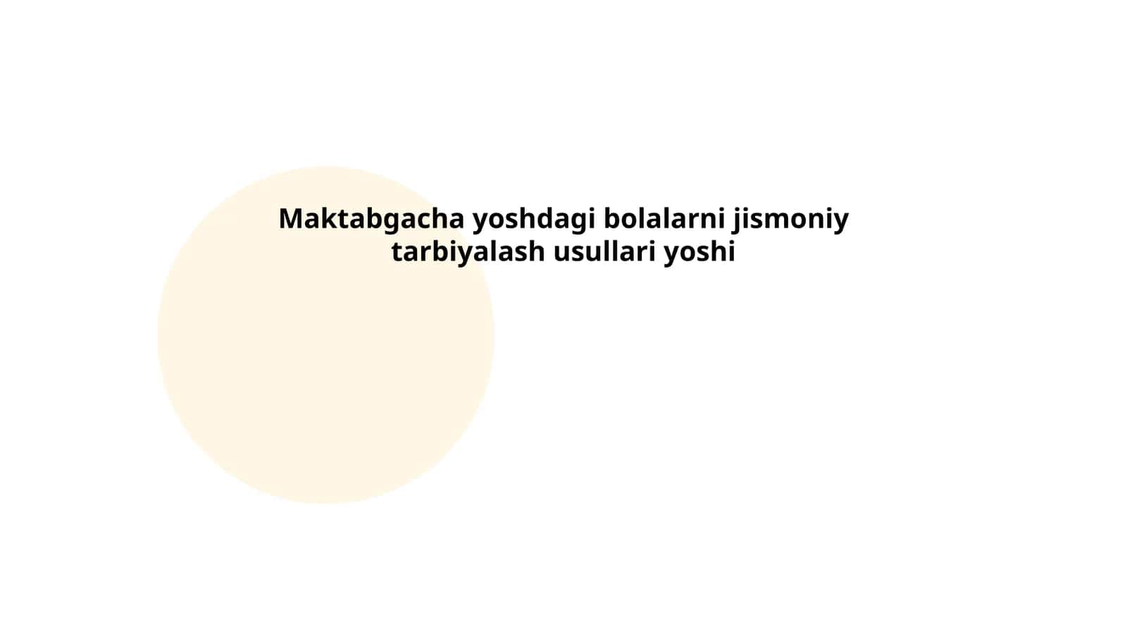 Maktabgacha yoshdagi bolalarni jismoniy tarbiyalash usullari yoshi