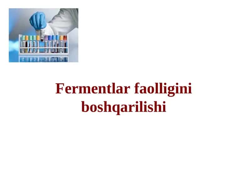 Fermentlar faolligini boshqarilishi