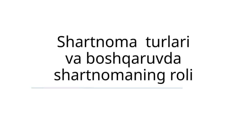 Shartnoma turlari va boshqaruvda shartnomaning roli