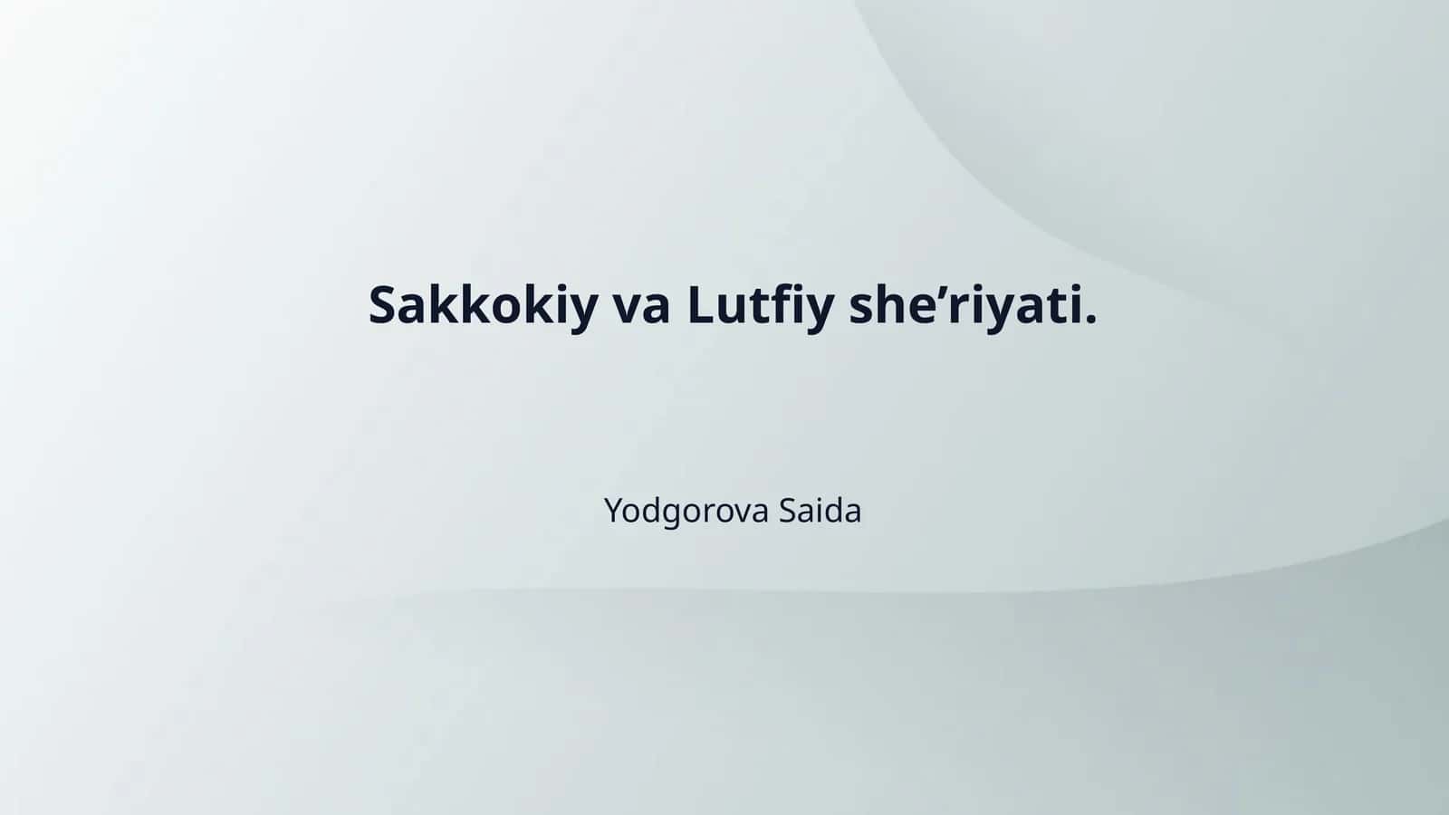 Sakkokiy va Lutfiy she’riyati