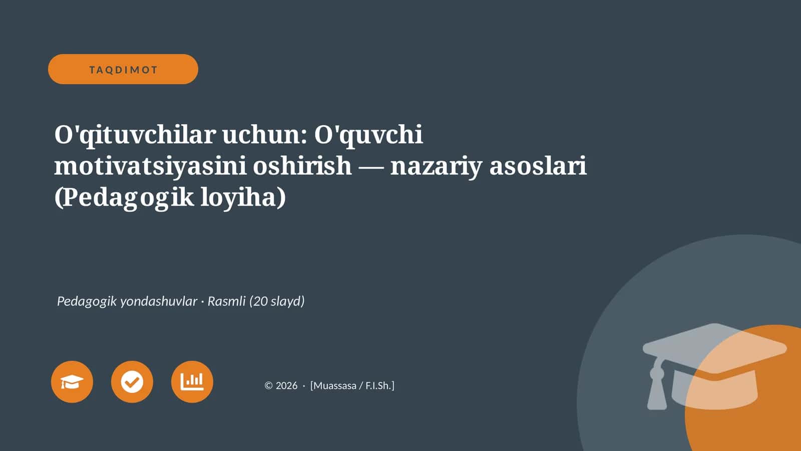 O'qituvchilar uchun: O'quvchi motivatsiyasini oshirish — nazariy asoslari (Pedagogik loyiha)