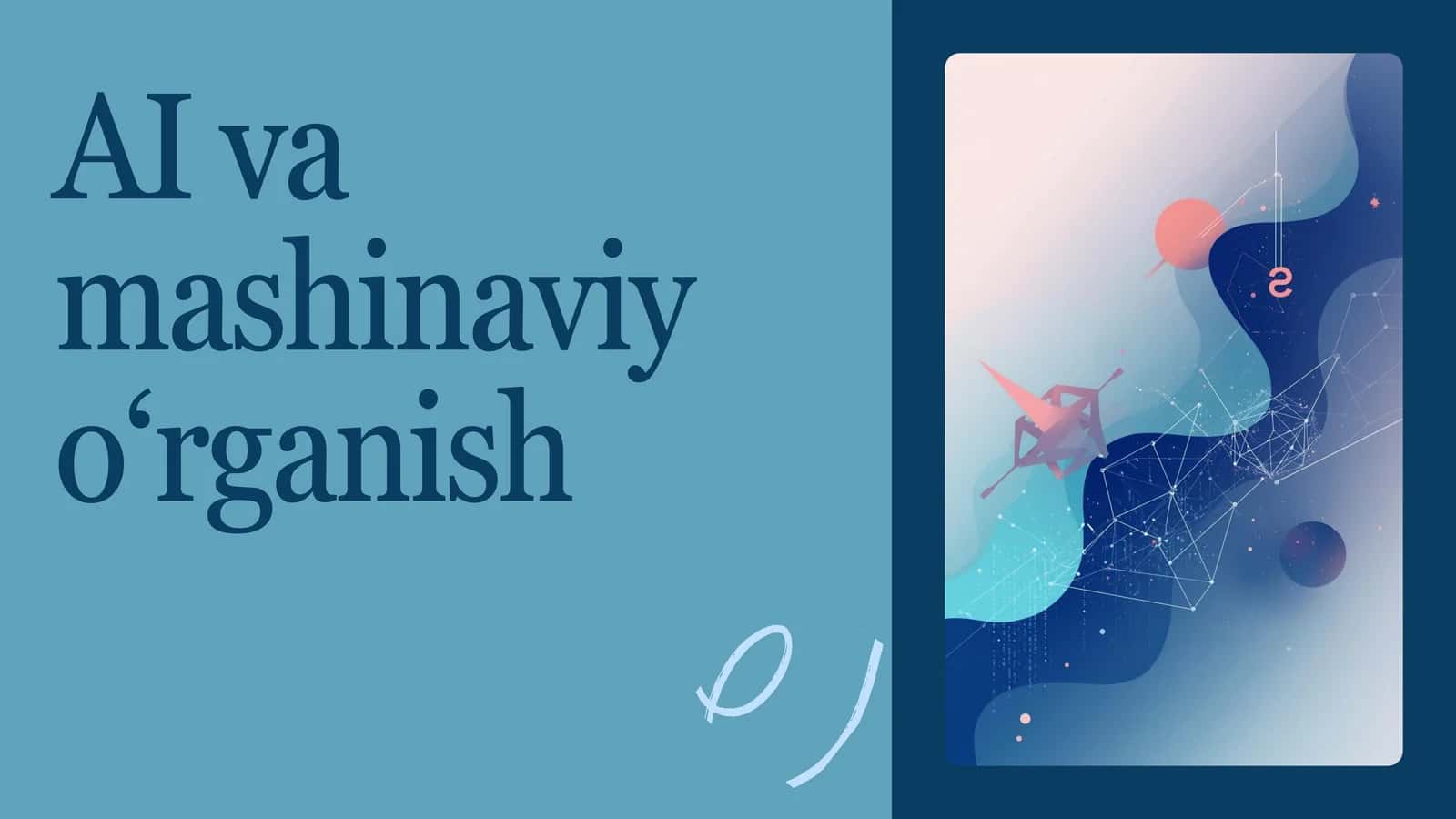 Sun’iy intellekt va mashinaviy o‘rganish