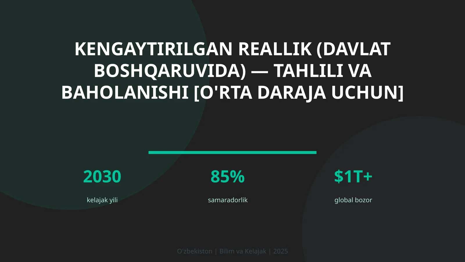 KENGAYTIRILGAN REALLIK (DAVLAT BOSHQARUVIDA) — TAHLILI VA BAHOLANISHI [O'RTA DARAJA UCHUN]