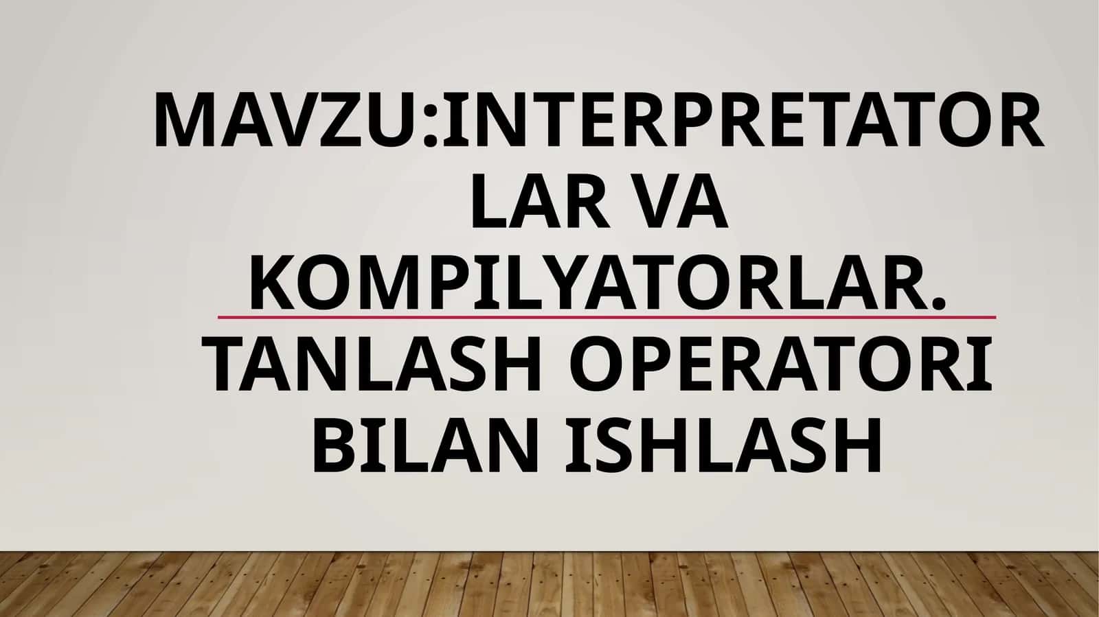 Interpretatorlar va kompilyatorlar