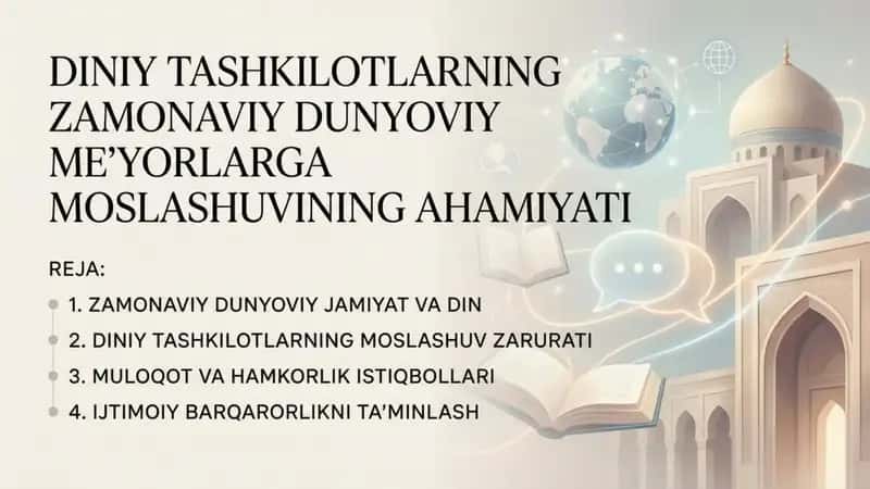 Diniy tashkilotlarning zamonaviy dunyoviy meʼyorlarga moslashuvining ahamiyati