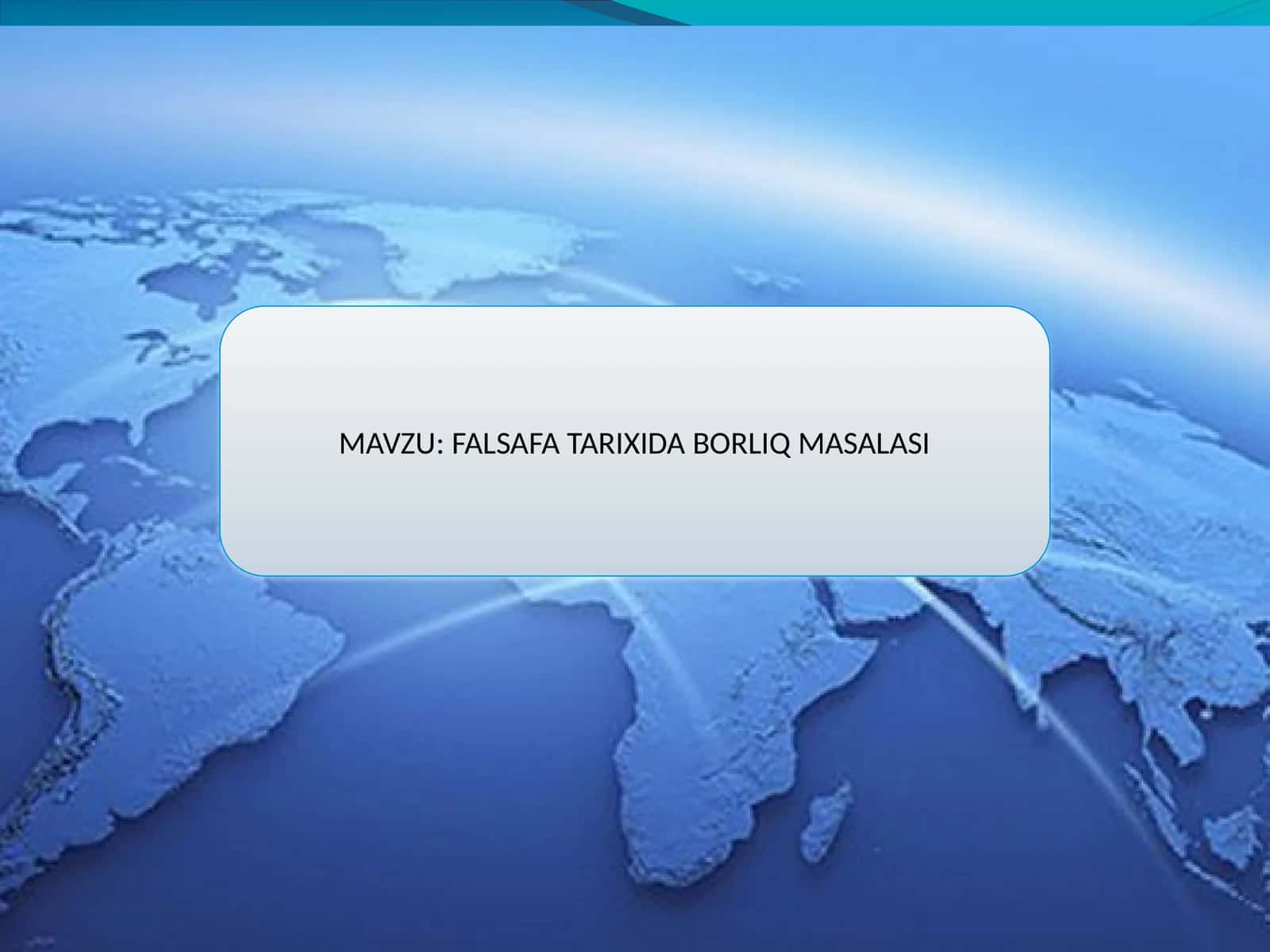 FALSAFA TARIXIDA BORLIQ MASALASI